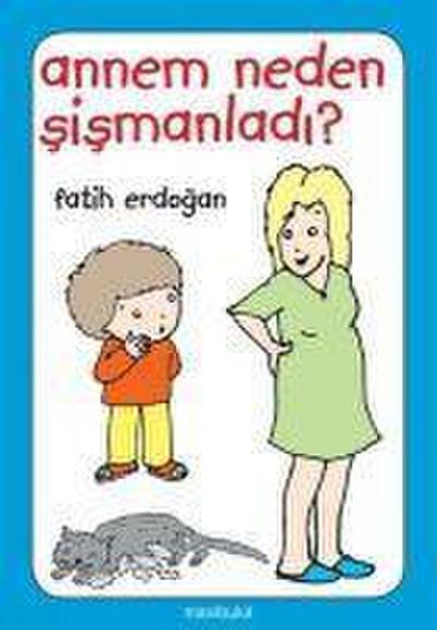 Annem Neden Sismanladi