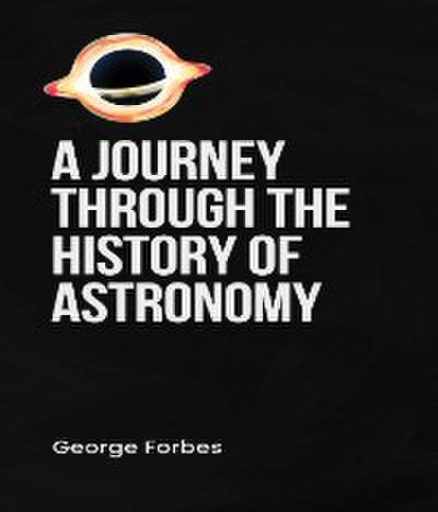 A Journey through the History of Astronomy