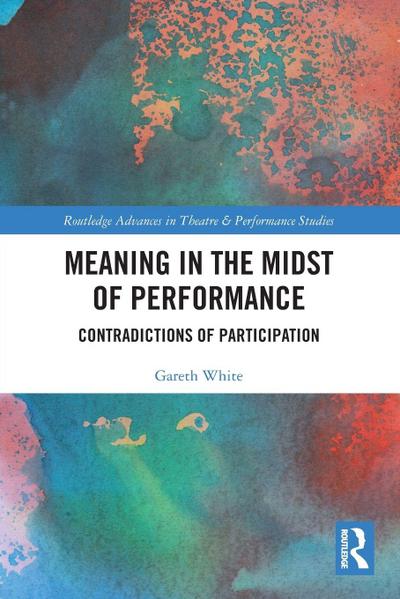 Meaning in the Midst of Performance