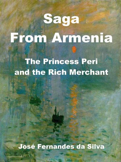 Saga From Armenia - The Princess Peri and the Rich Merchant (Popular Sagas from Caucasus, #3)