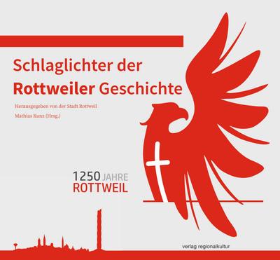 Schlaglichter der Rottweiler Geschichte