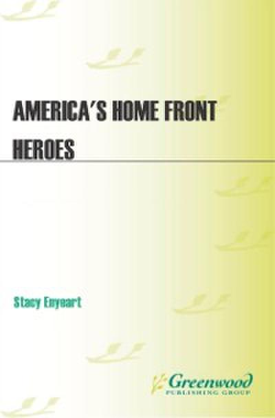 America’s Home Front Heroes