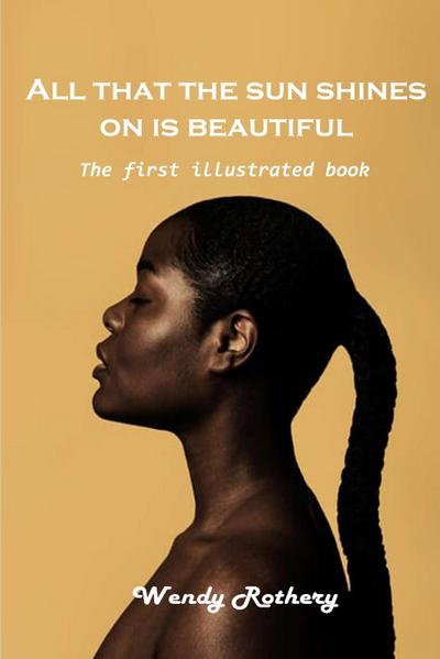 All that the sun shines on is beautiful