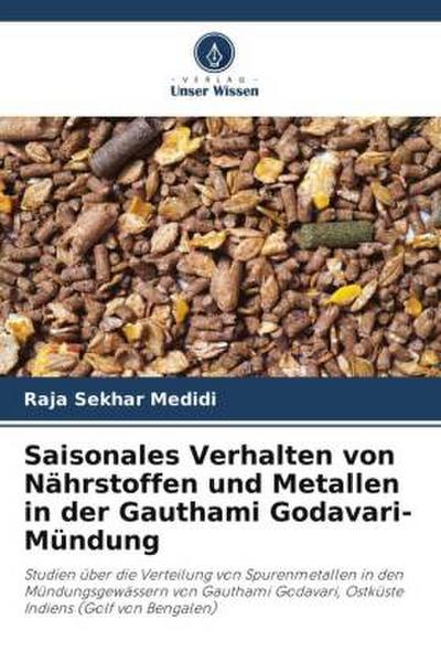 Saisonales Verhalten von Nährstoffen und Metallen in der Gauthami Godavari-Mündung