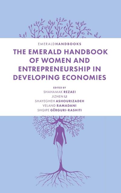 The Emerald Handbook of Women and Entrepreneurship in Developing Economies