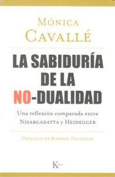 La sabiduría de la no-dualidad : una reflexión comparada entre Nisargadatta y Heidegger