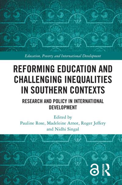 Reforming Education and Challenging Inequalities in Southern Contexts