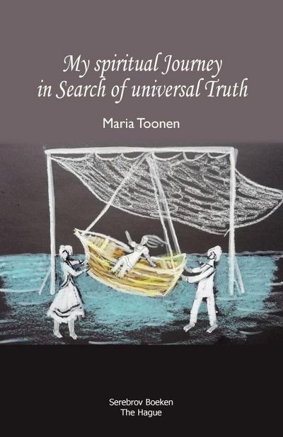 My spiritual Journey in Search of universal Truth