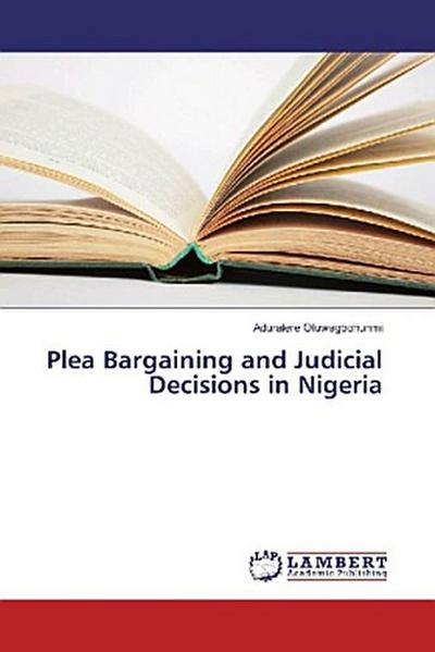 Plea Bargaining and Judicial Decisions in Nigeria