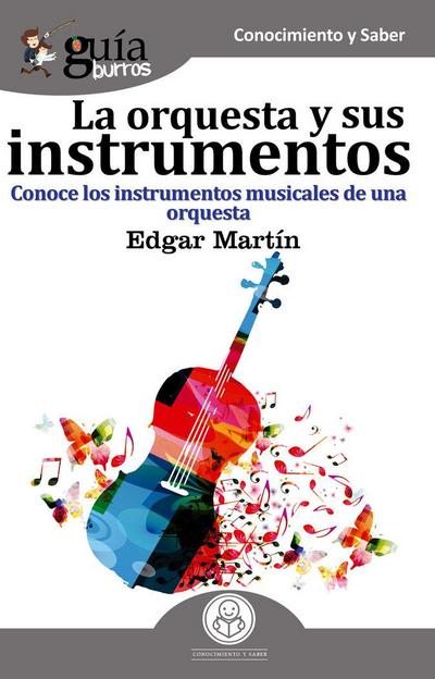 Instrumentos musicales : la orquesta sinfónica y sus instrumentos