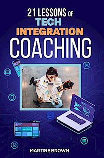 21 Lessons of Tech Integration Coaching