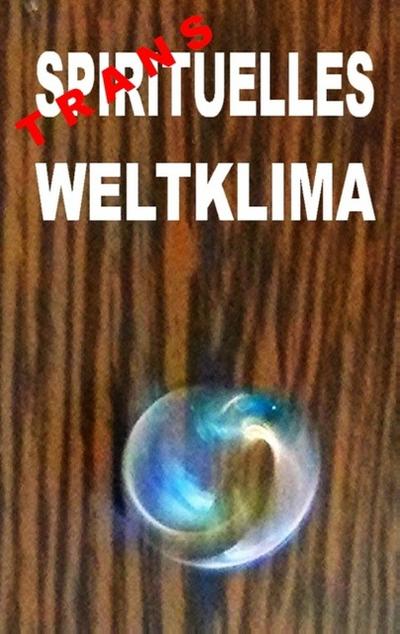 Transspirituelles Weltklima