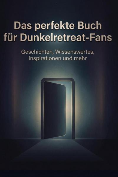 Das perfekte Buch für Dunkelretreat-Fans