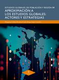 Aproximación a los estudios globales: actores y es