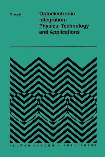 Optoelectronic Integration: Physics, Technology and Applications
