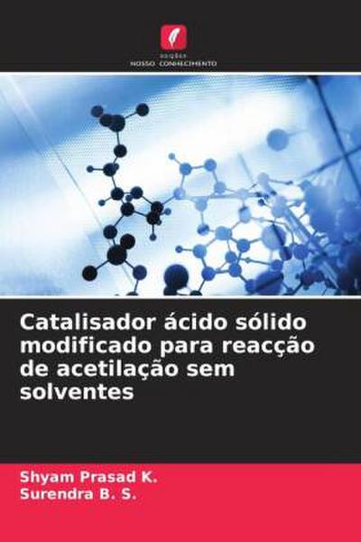 Catalisador ácido sólido modificado para reacção de acetilação sem solventes