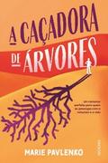A caçadora de árvores