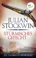 Stürmisches Gefecht: Ein Thomas-Kydd-Roman - Band 7