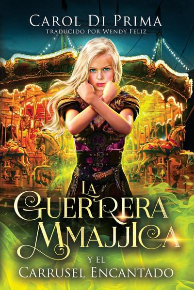 La Guerrera Mmajjica y el Carrusel Encantado