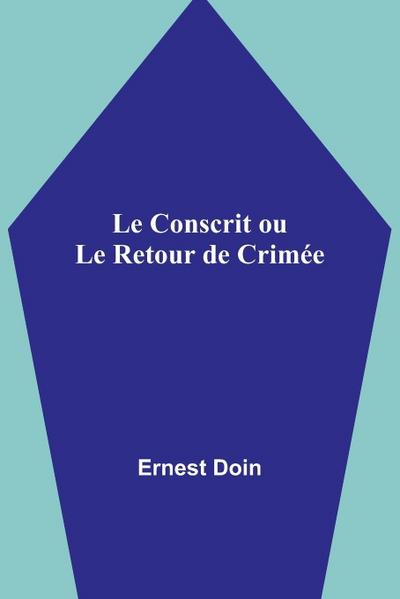 Le Conscrit ou Le Retour de Crimée
