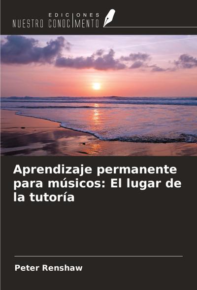 Aprendizaje permanente para músicos: El lugar de la tutoría