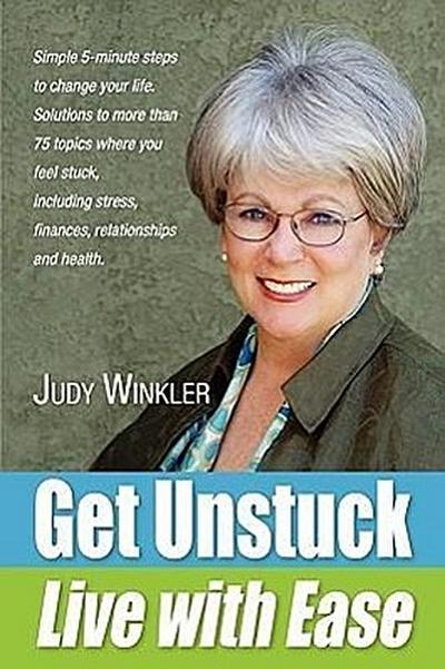 Get Unstuck and Live with Ease