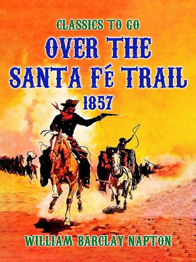 Over The Santa Fé Trail, 1857