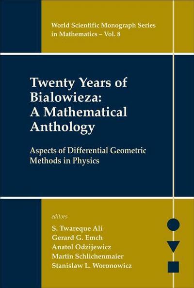 Twenty Years of Bialowieza: A Mathematical Anthology: Aspects of Differential Geometric Methods in Physics