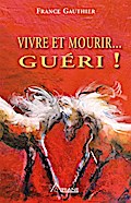 Vivre et Mourir... Gueri!