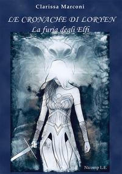La furia degli elfi. Le cronache di Loryen