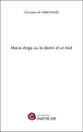 Marie-Ange ou le destin d’un laid
