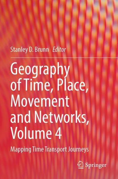 Geography of Time, Place, Movement and Networks, Volume 4