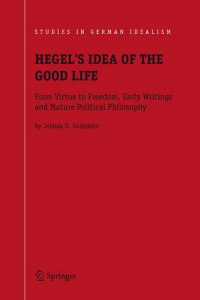 Hegel’s Idea of the Good Life