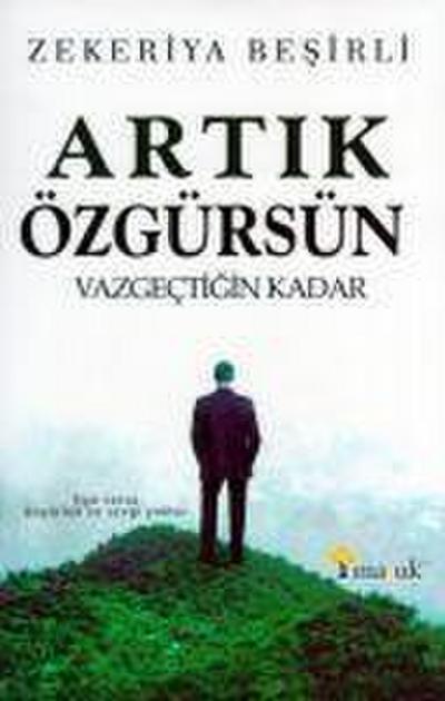 Artik Özgürsün - Vazgectigin Kadar