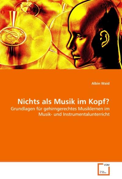 Nichts als Musik im Kopf? - Albin Waid