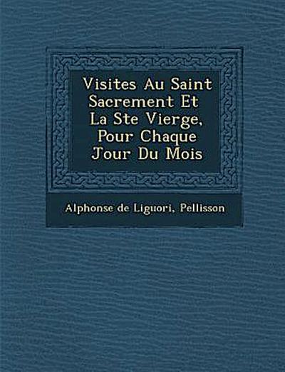Visites Au Saint Sacrement Et La Ste Vierge, Pour Chaque Jour Du Mois