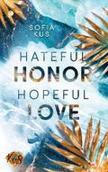 Hateful Honor Hopeful Love