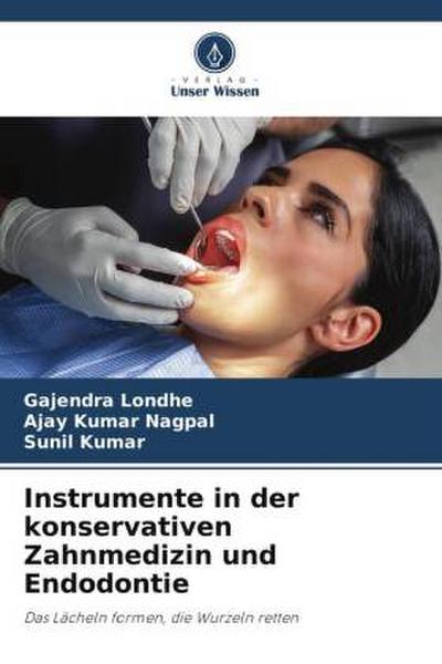 Instrumente in der konservativen Zahnmedizin und Endodontie
