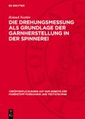 Die Drehungsmessung als Grundlage der Garnherstellung in der Spinnerei