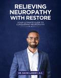 Relieving Neuropathy With RESTORE: Your Ultimate Guide to Conquering Neuropathy