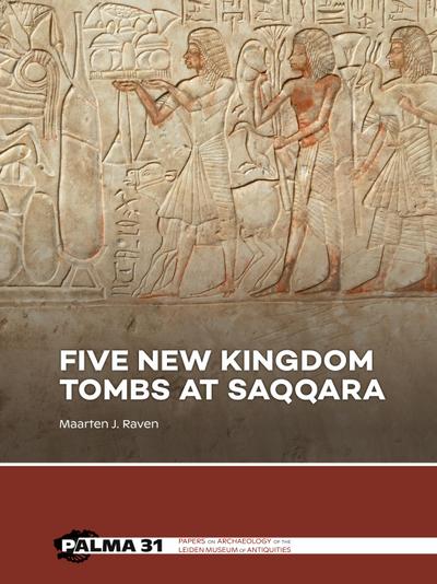 Five New Kingdom Tombs at Saqqara