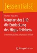 Neustart des LHC: die Entdeckung des Higgs-Teilche