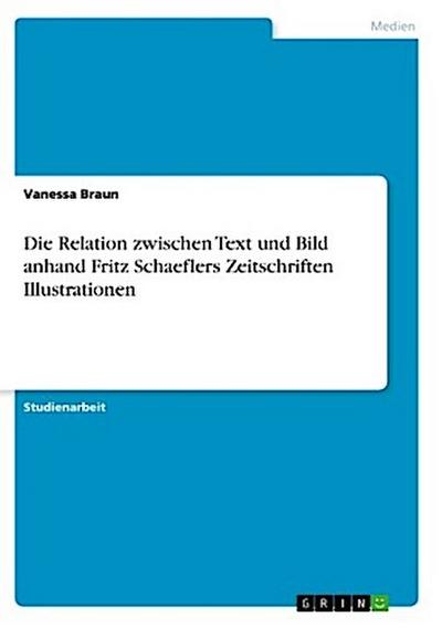 Die Relation zwischen Text und Bild anhand Fritz Schaeflers Zeitschriften Illustrationen