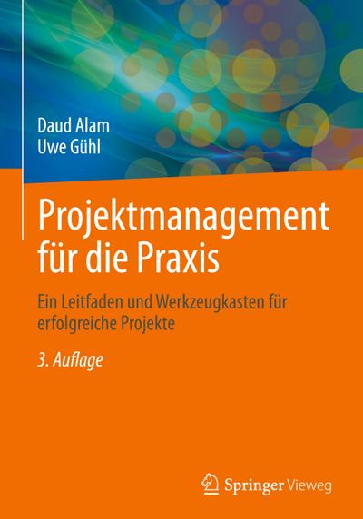 Projektmanagement für die Praxis