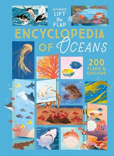Ultimate Lift the Flap Encyclopedia of Oceans