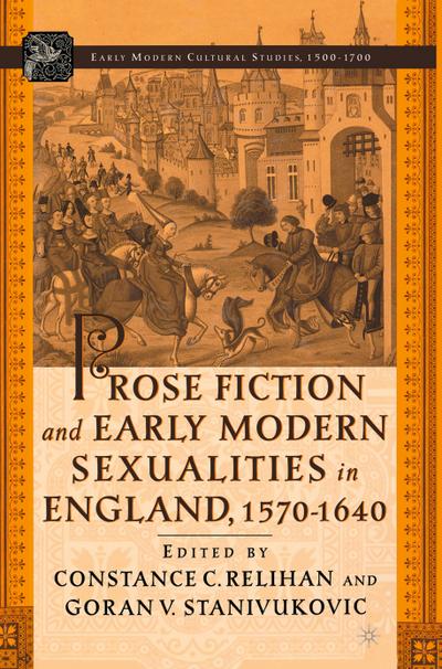Prose Fiction and Early Modern Sexuality,1570-1640
