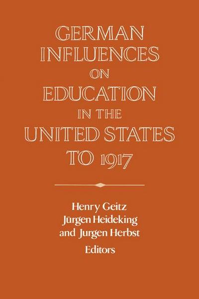 German Influences on Education in the United States to 1917