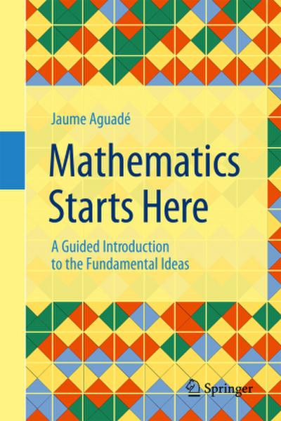Mathematics Starts Here