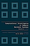 COMPUTATIONAL INTELLIGENCE IN COMPLEX DECISION MAKING SYSTEMS