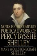 Notes to the Complete Poetical Work of Percy Byssh